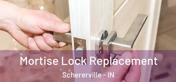 Mortise Lock Replacement Schererville - IN