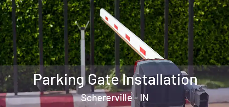 Parking Gate Installation Schererville - IN
