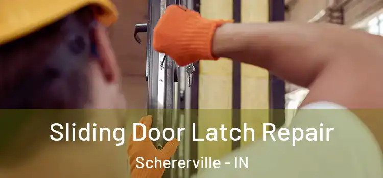 Sliding Door Latch Repair Schererville - IN